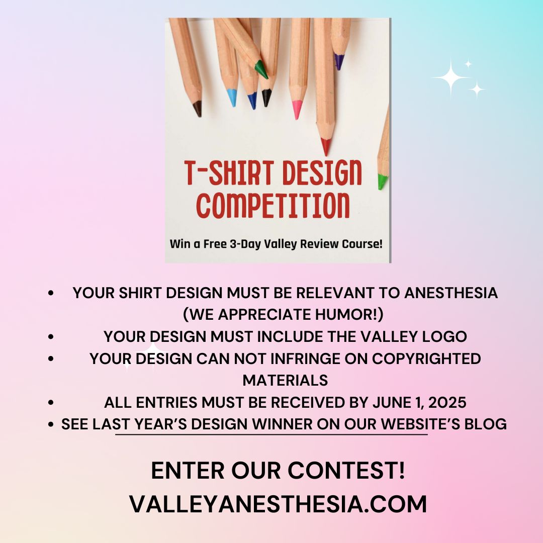 There's still time to win a free SEE/NCE review!   We need our next T-shirt design for the AANA Congress 2025.  Send your entry to support@valleyanesthesia.com
